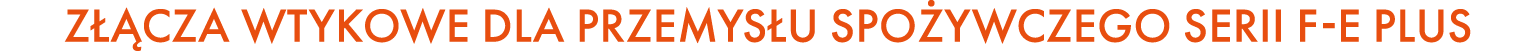 Z CZA WTYKOWE DLA PRZEMYS U SPO YWCZEGO SERII F E PLUS